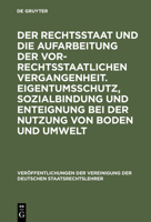 Der Rechtsstaat Und Die Aufarbeitung Der Vor-Rechtsstaatlichen Vergangenheit (Veroffentlichungen Der Vereinigung Der Deutschen Staatsrechtslehrer, He) 3110135809 Book Cover