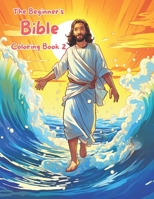 The Beginner's Bible Coloring Book 2: Colorful Journeys Through the Bible" "Little Hands, Big Stories: A Biblical Adventure" "Biblical Tales in Color: A Young Artist's Journey" B0CR6ZYLYZ Book Cover