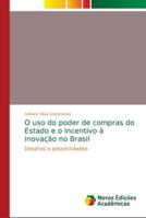 O uso do poder de compras do Estado e o incentivo à inovação no Brasil 6139627877 Book Cover