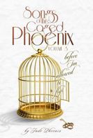 Songs of the Caged Phoenix 1547079398 Book Cover