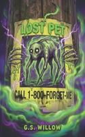 Lost Pet: A Spooky Horror Mystery for Kids to Give Children Goosebumps at Bedtime B0GM6BYGK6 Book Cover