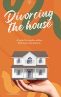 Divorcing the Property B0FGK2DB34 Book Cover