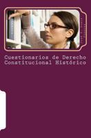 Cuestionarios de Derecho Constitucional Hist�rico: Derecho Constitucional 146815673X Book Cover