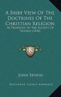 A Brief View of the Doctrines of the Christian Religion 1165897008 Book Cover
