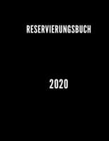 Reservierungsbuch 2020: 365 Seiten 8,5 x 11 - (Januar 2020 - Dezember 2020) 1661816185 Book Cover