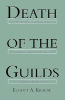 Death of the Guilds: Professions, States, and the Advance of Capitalism, 1930 to the Present 0300067585 Book Cover