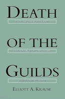 Death of the Guilds: Professions, States, and the Advance of Capitalism, 1930 to the Present 0300078668 Book Cover