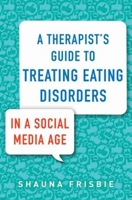 A Therapist's Guide to Treating Eating Disorders in a Social Media Age 0393714454 Book Cover