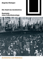 Die Stadt Der Architekten: Anatomie Einer Selbstdemontage 3764370645 Book Cover