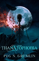Thanatophobia B0F44Q51RB Book Cover