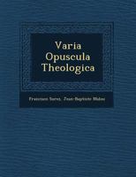 Varia Opuscula Theologica 1249781469 Book Cover