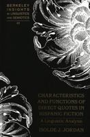 Characteristics and Functions of Direct Quotes in Hispanic Fiction: A Linguistic Analysis 0820452688 Book Cover