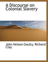 A Discourse on Colonial Slavery 1022146408 Book Cover