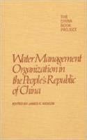 Water Management Organization in the People's Republic of China (The China Book Project) 0873321405 Book Cover