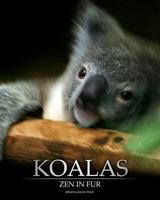 Koalas: Zen in Fur 0976469855 Book Cover