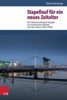 Stapellauf Fur Ein Neues Zeitalter: Die Industriemetropole Glasgow Im Revolutionaren Wandel Nach Dem Boom (1960-2000) 3525300867 Book Cover