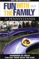 Fun with the Family in Pennsylvania, 4th: Hundreds of Ideas for Day Trips with the Kids 0762722339 Book Cover