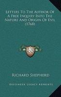 Letters To The Author Of A Free Inquiry Into The Nature And Origin Of Evil 1164883313 Book Cover