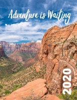 Adventure is Waiting 2020: 2020 Weekly Planner, 8.5x11 inches, January 1, 2020 to December 31, 2020, Calendar & Travel Planner 1672841321 Book Cover