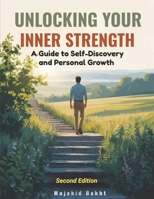 UNLOCKING YOUR INNER STRENGTH: A Guide to Self-Discovery and Personal Growth B0FJS9VF34 Book Cover