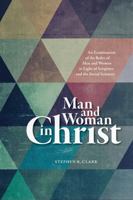Man and Woman in Christ: An Examination of the Roles of Men and Women in Light of Scripture and the Social Sciences 0892830840 Book Cover