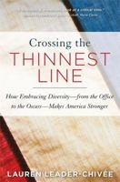 Crossing the Thinnest Line: How Embracing Diversity--From the Office to the Oscars--Makes America Stronger 1455539058 Book Cover
