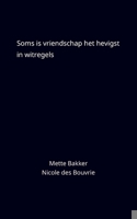 Soms is vriendschap het hevigst in witregels 9083016412 Book Cover