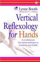 Vertical Reflexology for Hands: A Revolutionary Five-Minute Technique to Transform Your Health 0749923199 Book Cover