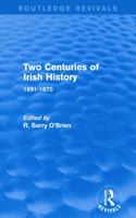 Two Centuries of Irish History, 1691-1870: Being a Series of Papers 1437358357 Book Cover