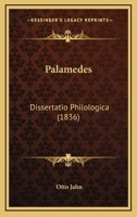 Palamedes, Dissertatio Philologica... 1167419561 Book Cover