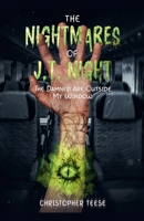 The Nightmares of J.T. Night: The Damned Are Outside My Window B0DVQJYRC6 Book Cover