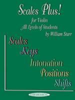 Scales Plus! for Violin: All Levels of Students: Scales, Keys, Intonation, Positions, Shifts 1589511387 Book Cover