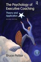 The Psychology of Executive Coaching: Theory and Application 1583910727 Book Cover