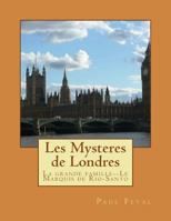 Les Mystères de Londres: La Grande Famille--Le Marquis de Rio-Santo 1495416909 Book Cover