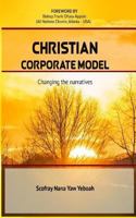Christian Corporate Model: Changing the narratives 998828005X Book Cover