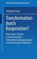 Transformation Durch Kooperation?: Know-How-Transfer in Internationalen Unternehmenskooperationen in Der Russischen Foderation 382447316X Book Cover
