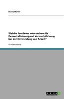 Welche Probleme verursachen die Dezentralisierung und Vermarktlichung bei der Entwicklung von Arbeit? 3640749251 Book Cover