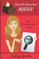 Chocolate Drenched Murder (The Chocolate Cafe Series) 109087782X Book Cover