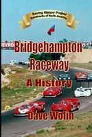 Bridgehampton Raceway - A History B0FTVW41DY Book Cover