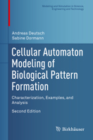 Cellular Automaton Modeling of Biological Pattern Formation: Characterization, Examples, and Analysis 1489979786 Book Cover