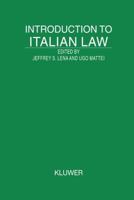 Introduction to Italian Law (INTRODUCTION TO ... LAW Volume 9) (Introduction to Italian Law) 9041117075 Book Cover