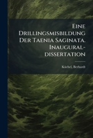 Eine Drillingsmisbildung Der Taenia Saginata. Inaugural-dissertation 1172265879 Book Cover