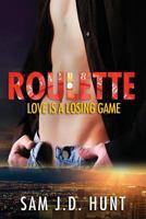 Roulette: Love Is A Losing Game 1500231789 Book Cover