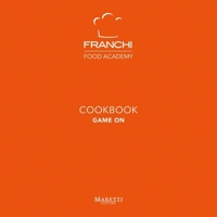 Franchi Cookbook: Game on 8893970341 Book Cover