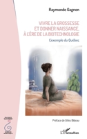 Vivre la grossesse et donner naissance, à l'ère de la biotechnologie: L'exemple du Québec (Pratique Sage-Femme/Sciences-Maïeutique) (French Edition) 2140312686 Book Cover