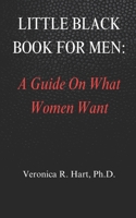 Little Black Book For Men:: A Guide On What Women Want B0CW1XHGC5 Book Cover