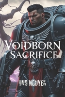 Voidborn Sacrifice: A Warhammer 40K Tale of Corruption, Brotherhood, and Redemption B0DRCBBSD2 Book Cover