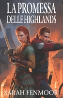 LA PROMESSA DELLE HIGHLANDS (Italian Edition) B0FPLY26Q5 Book Cover
