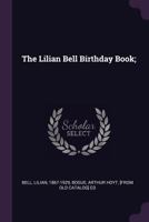 The Lilian Bell Birthday Book; 1341549704 Book Cover