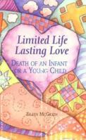 Limited Life, Lasting Love: Death of an Infant (Limited Life, Lasting Love) 0782907539 Book Cover